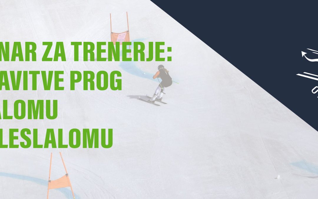 Seminar za trenerje: postavitve prog v SL in GS